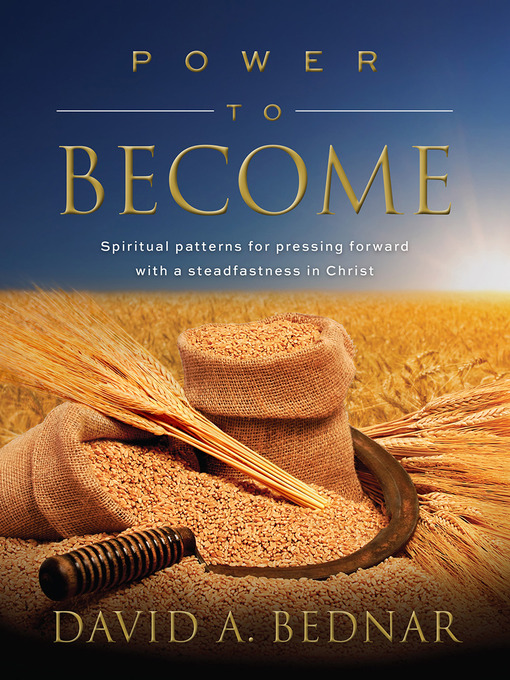 Title details for Power to Become by David A. Bednar - Available